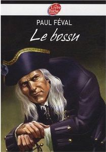 Le Bossu, de Paul Féval, LGF Livre de poche.